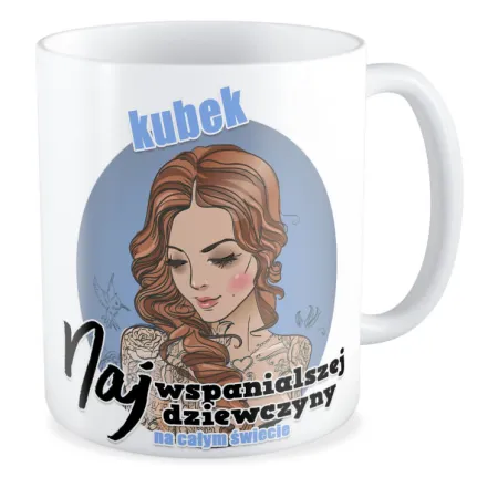 Kubek dla DZIEWCZYNY Najwspanialsza Dziewczyna